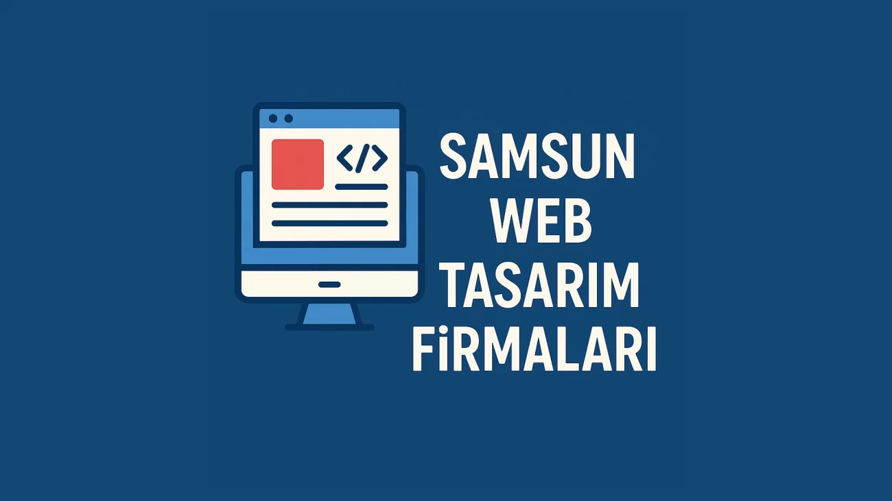 Samsun Web Tasarım Firmaları